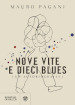 Nove vite e dieci blues. Un'autobiografia